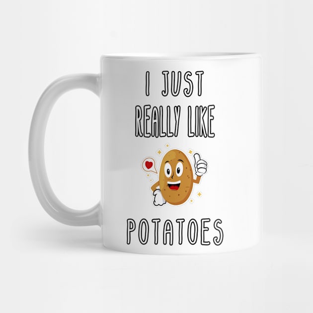 I Just Really Like Potatoes - Funny Potato gift by Goods-by-Jojo